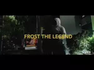 Video: Frost The Legend - Whatever It Takes